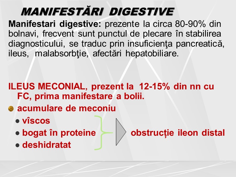 MANIFESTĂRI  DIGESTIVE Manifestari digestive: prezente la circa 80-90% din bolnavi, frecvent sunt punctul
